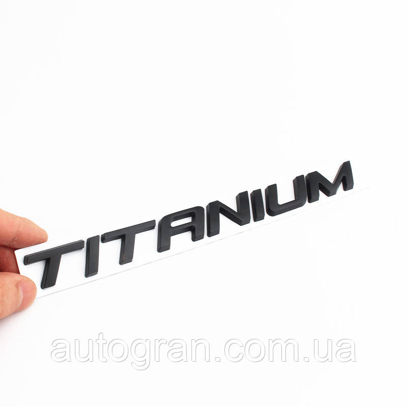 Емблема напис багажника Ford Titanium тип2 чорний